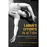 Laban's Efforts in Action: A Movement Handbook for Actors with Online Video Resources