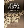 Labor & Employment Arbitration: Leading Cases & Decisions. A Practical Approach to the Study of Arbitration