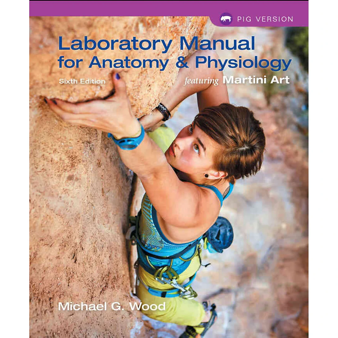 Laboratory Manual for Anatomy & Physiology featuring Martini Art, Pig Version, 6th Edition