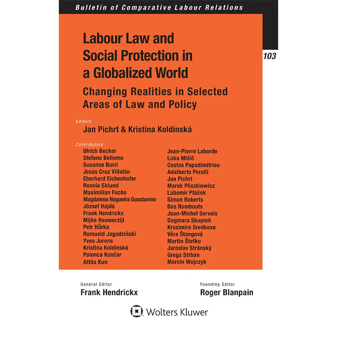 Labour Law and Social Protection in a Globalized World: Changing Realities in Selected Areas of Law and Policy