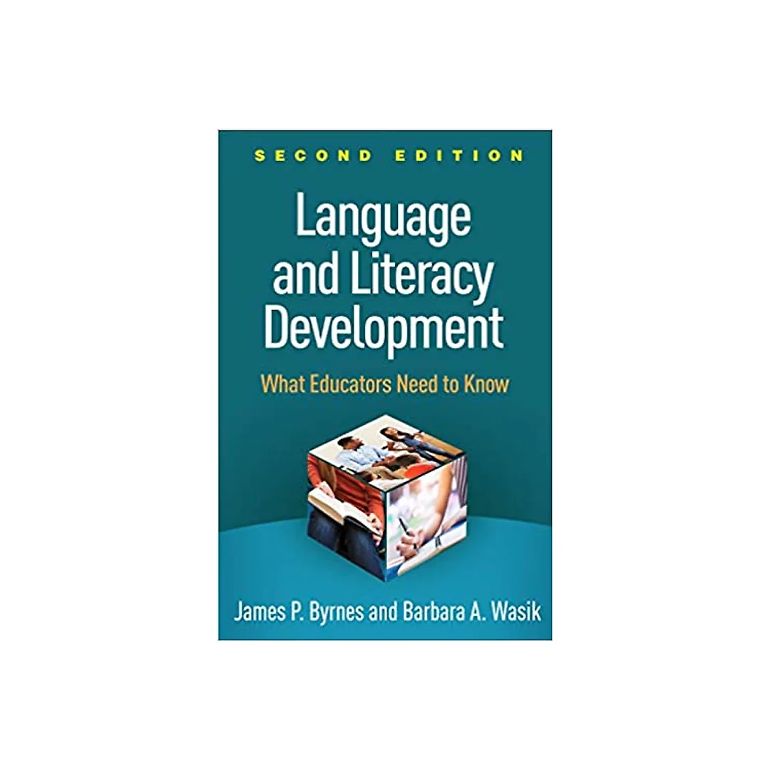 Language and Literacy Development, Second Edition: What Educators Need to Know