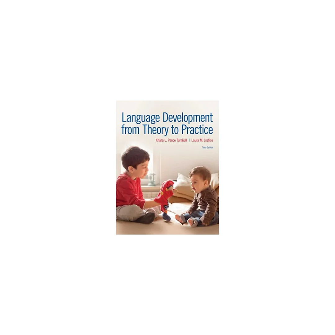 Language Development From Theory to Practice 3rd Edition by Khara L Pence Turnbull