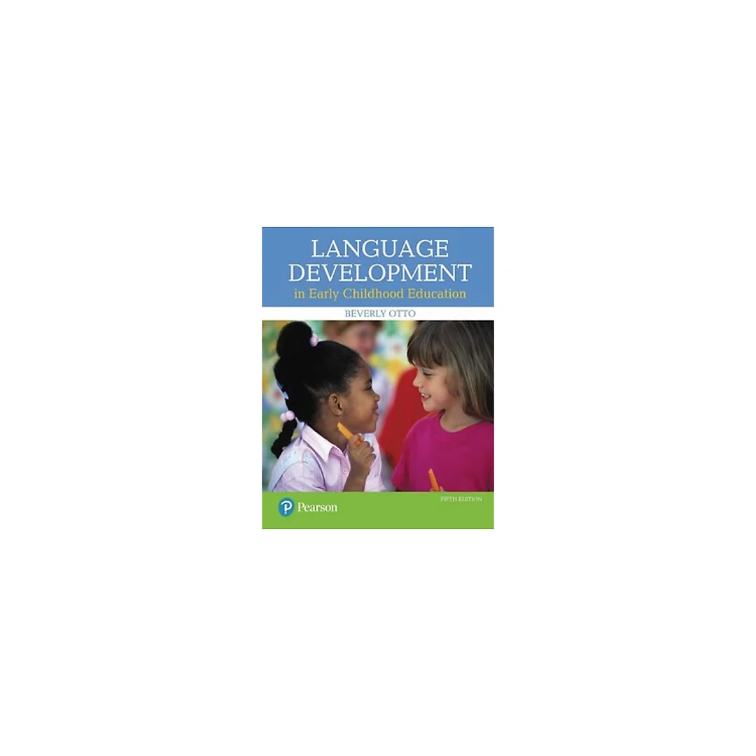 Language Development in Early Childhood Education 5th Edition by Beverly W. Otto
