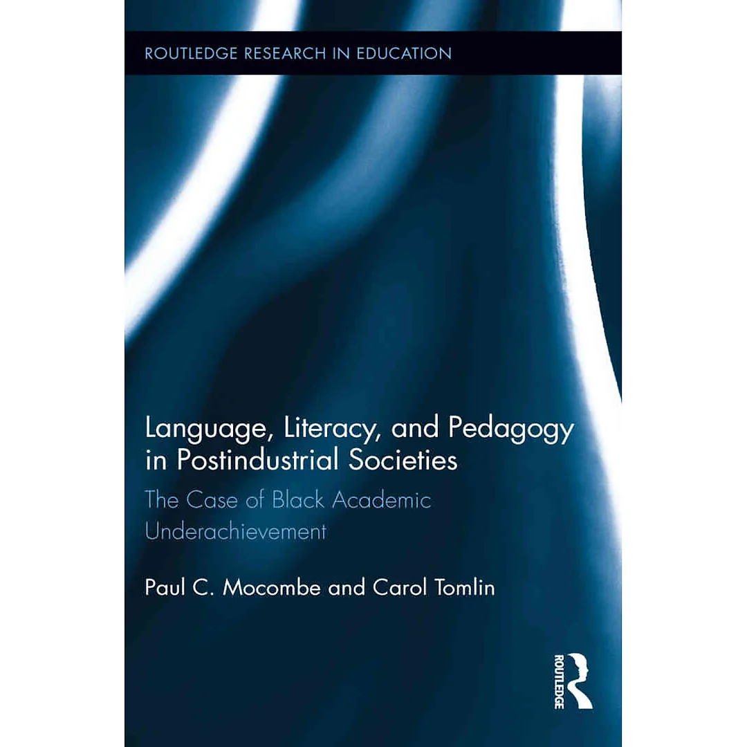 Language Literacy and Pedagogy in Postindustrial Societies: The Case of Black Academic Underachievement