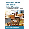 Language Nation and Identity in the Classroom: Legacies of Modernity and Colonialism in Schooling