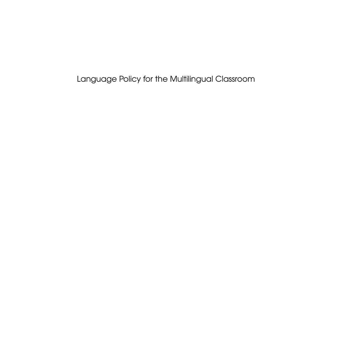 Language Policy for the Multilingual Classroom: Pedagogy of the Possible