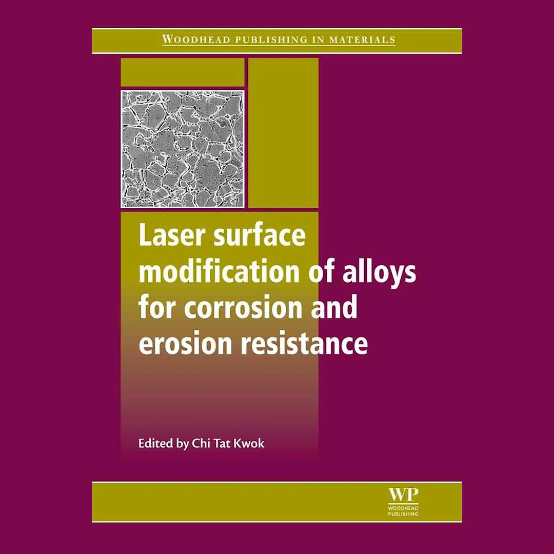 Laser Surface Modification of Alloys for Corrosion and Erosion Resistance