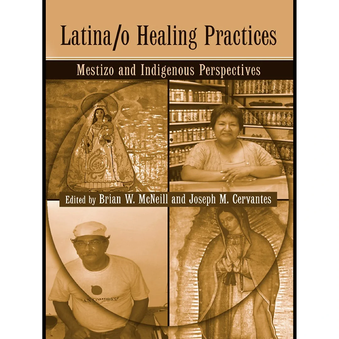 Latina/o Healing Practices: Mestizo and Indigenous Perspectives