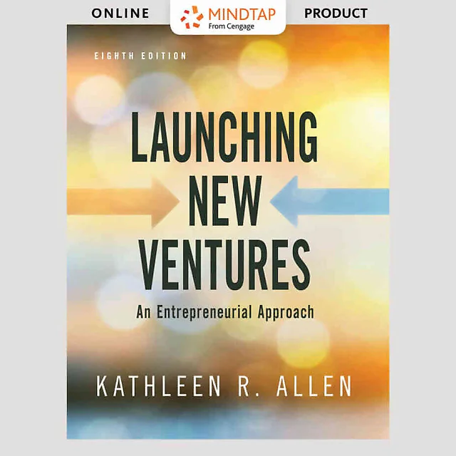 Launching New Ventures: An Entrepreneurial Approach, 8th Edition