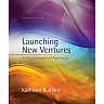 Launching New Ventures: An Entrepreneurial Approach 7th Edition