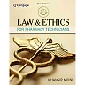 Law and Ethics for Pharmacy Technicians 3rd Edition