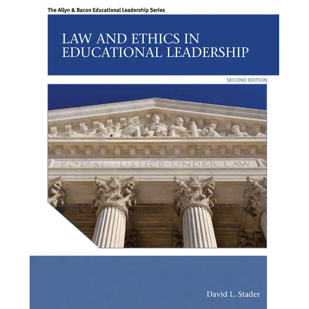 Law and Ethics in Educational Leadership, 2nd Edition