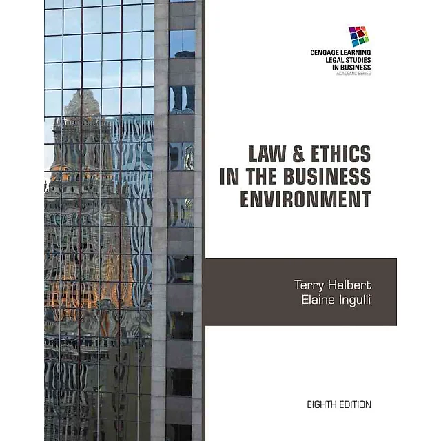 Law and Ethics in the Business Environment 8th Edition