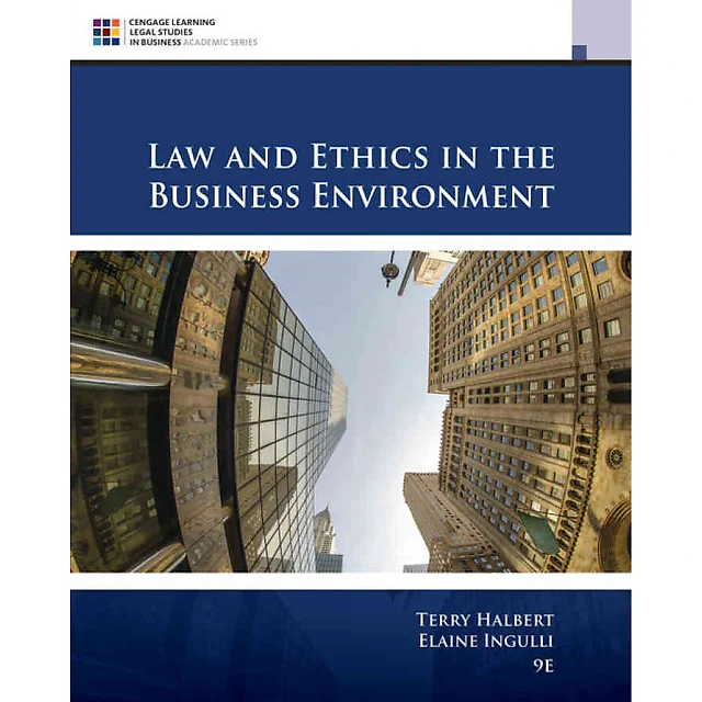 Law and Ethics in the Business Environment, 9th Edition