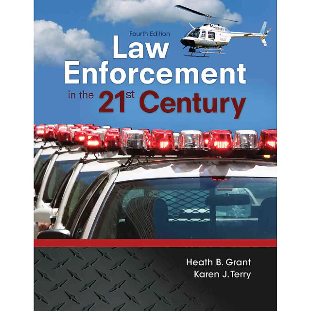 Law Enforcement in the 21st Century, 4th Edition