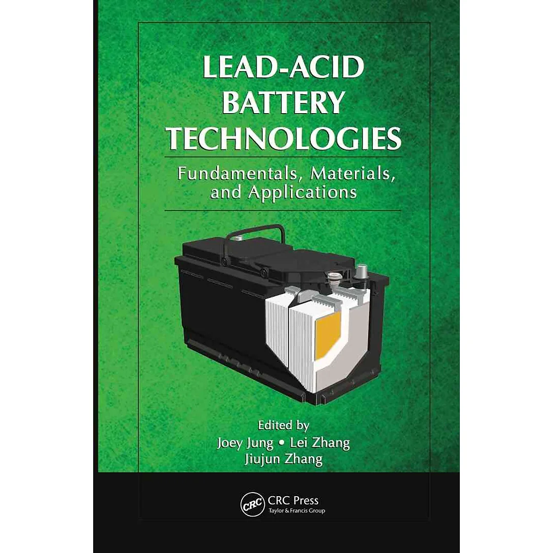 Lead-Acid Battery Technologies: Fundamentals, Materials, and Applications