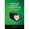 Lead-Acid Battery Technologies: Fundamentals, Materials, and Applications