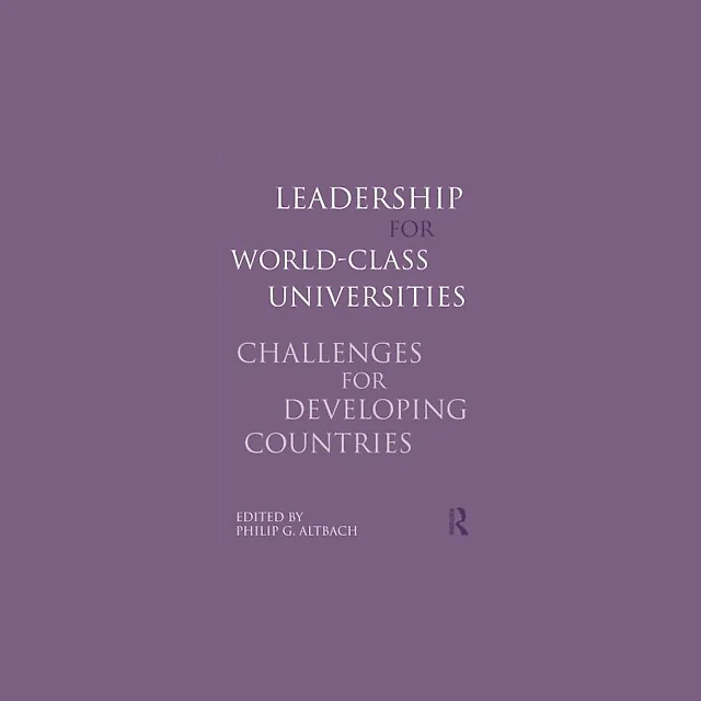 Leadership for World-Class Universities: Challenges for Developing Countries
