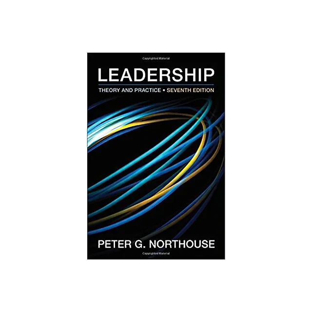 Leadership: Theory and Practice 7th Edition by Peter G. Northouse