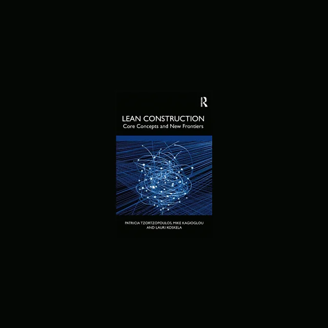 Lean Construction: Core Concepts and New Frontiers