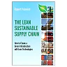Lean Sustainable Supply Chain, The How to Create a Green Infrastructure with Lean Technologies