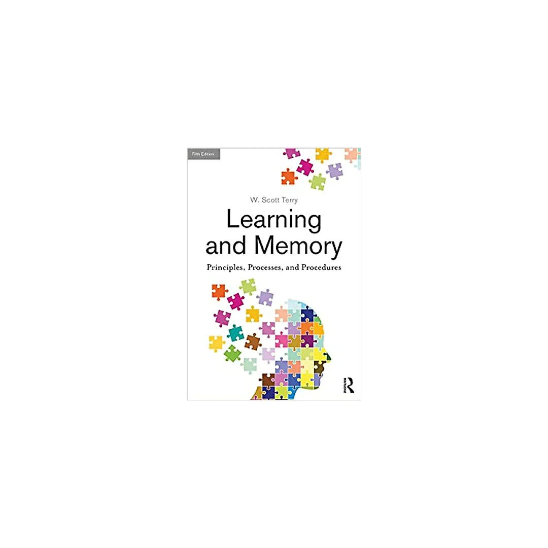 Learning and Memory: Basic Principles, Processes, and Procedures, Fifth Edition