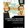 Learning and Teaching with Technology: Principles and Practices