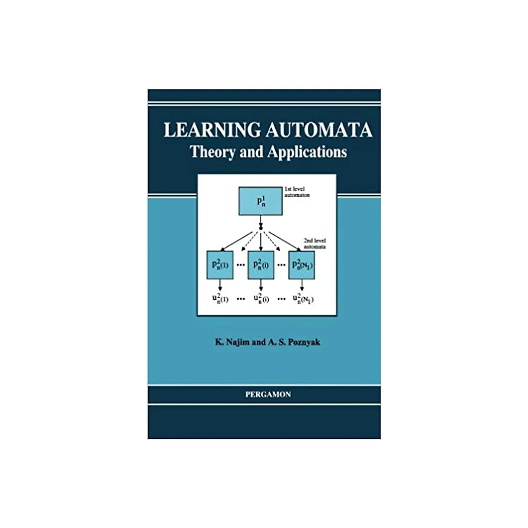 Learning Automata: Theory and Applications