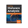 Learning Malware Analysis: Explore the concepts, tools, and techniques to analyze and investigate Windows malware