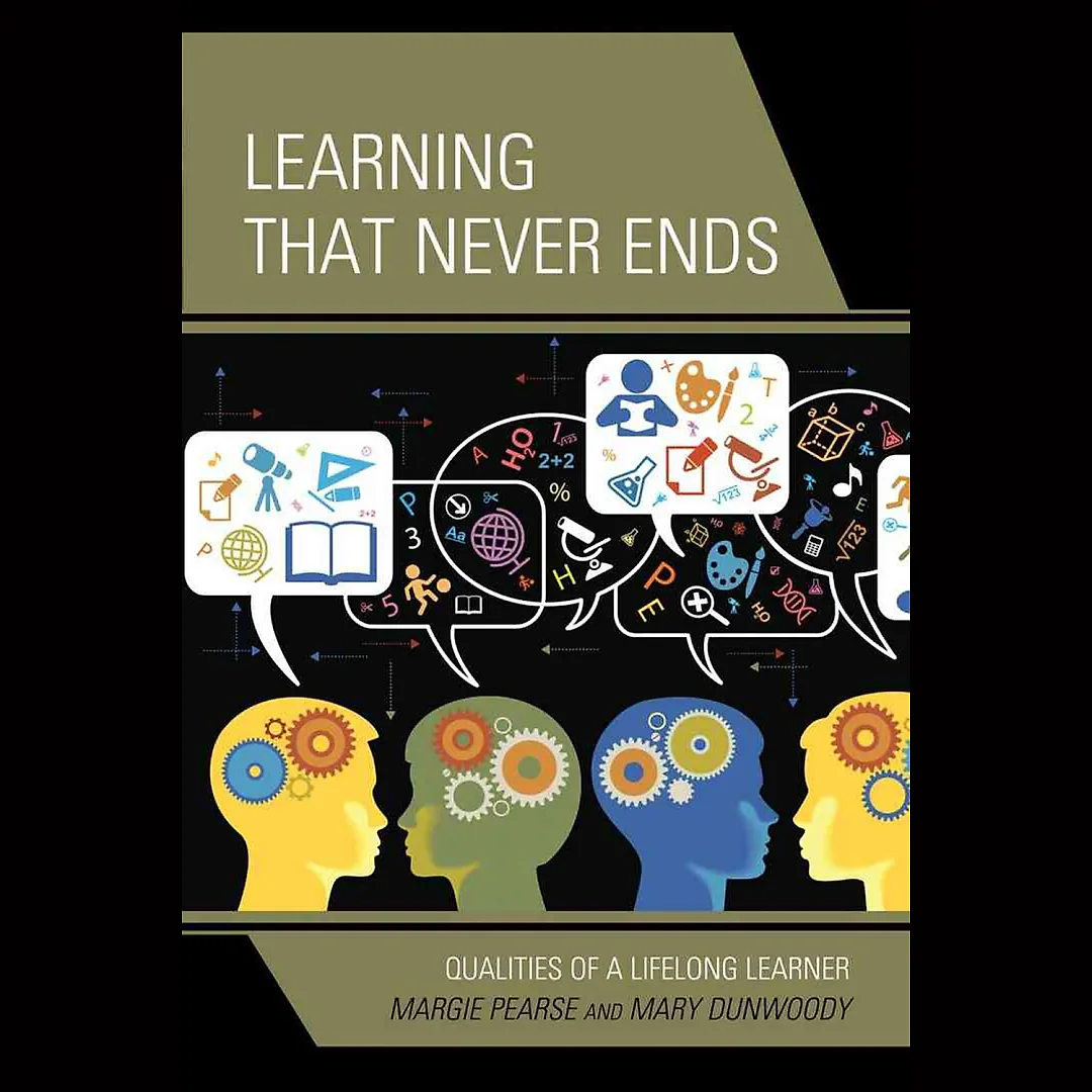 Learning That Never Ends: Qualities of a Lifelong Learner