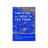 Learning to Labor in New Times