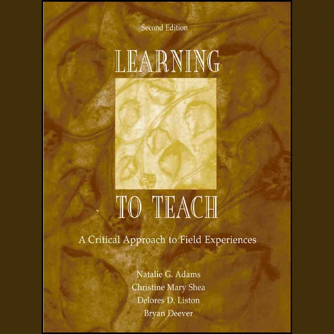 Learning to Teach: A Critical Approach to Field Experiences