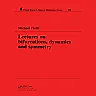 Lectures on Bifurcations, Dynamics and Symmetry