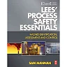 Lees' Process Safety Essentials: Hazard Identification, Assessment and Control