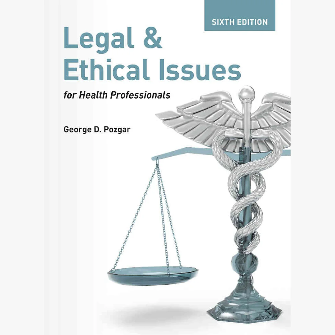 Legal and Ethical Issues for Health Professionals 6th Edition