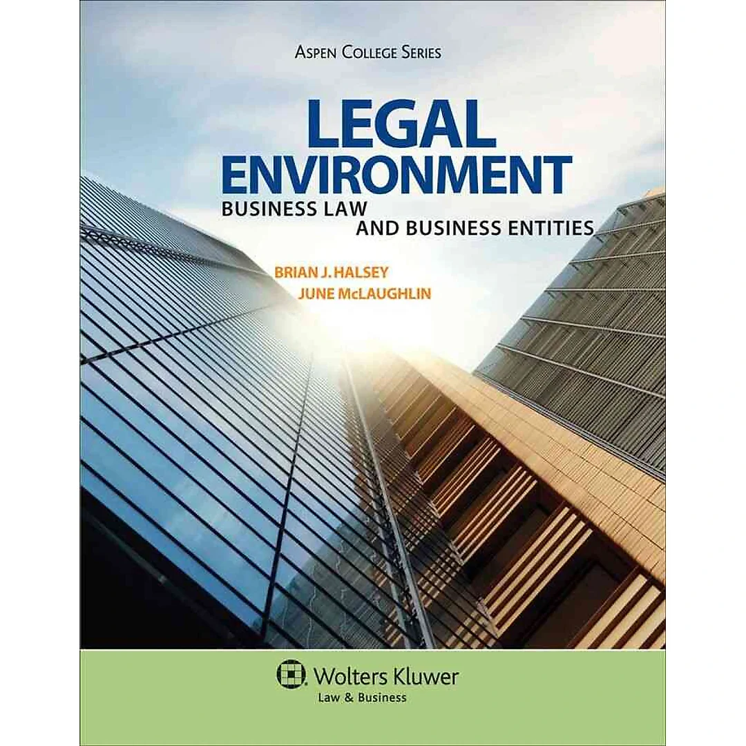 Legal Environment: Business Law and Business Entities, 2nd Edition