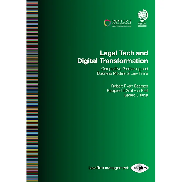 Legal Tech and Digital Transformation: Competitive Positioning and Business Models of Law Firms