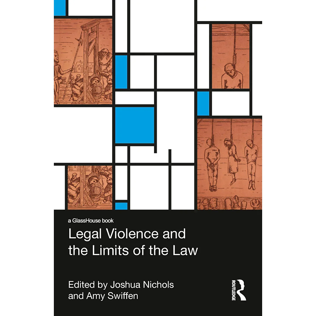 Legal Violence and the Limits of the Law: Cruel and Unusual