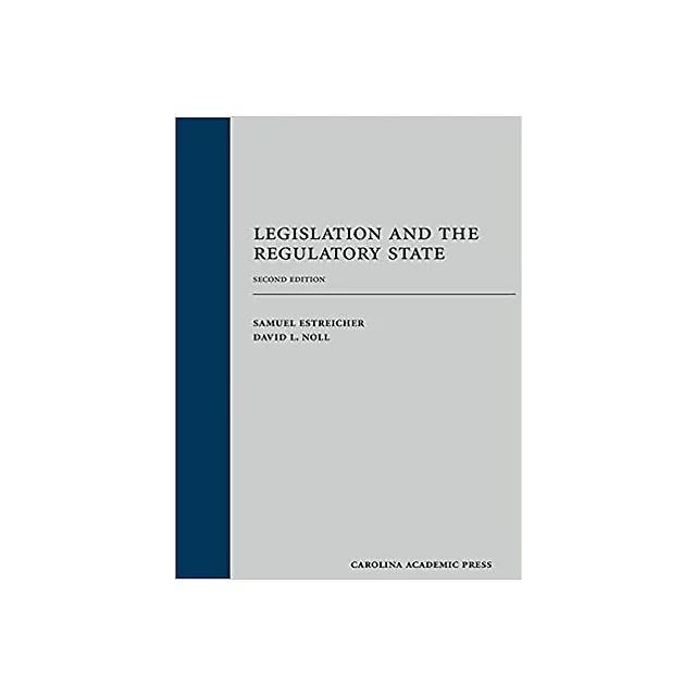 Legislation and the Regulatory State, Second Edition