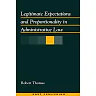 Legitimate Expectations and Proportionality in Administrative Law: New Theories for a World in Transition