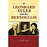 Leonhard Euler and the Bernoullis: Mathematicians from Basel