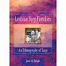 Lesbian Step Families: An Ethnography of Love