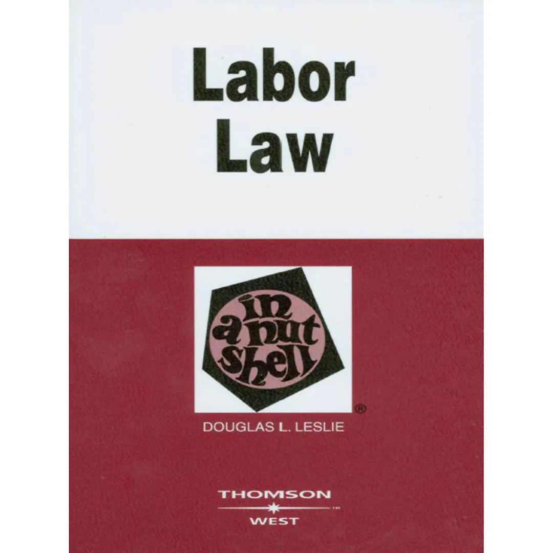 Leslie's Labor Law in a Nutshell 5th