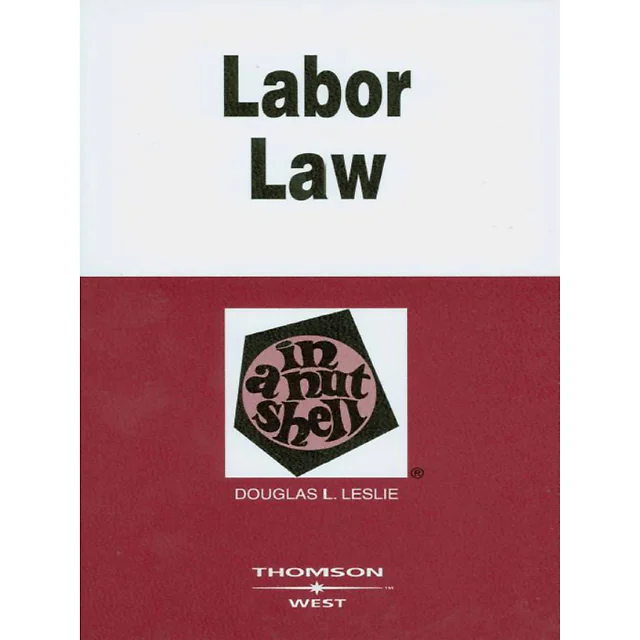 Leslie's Labor Law in a Nutshell 5th