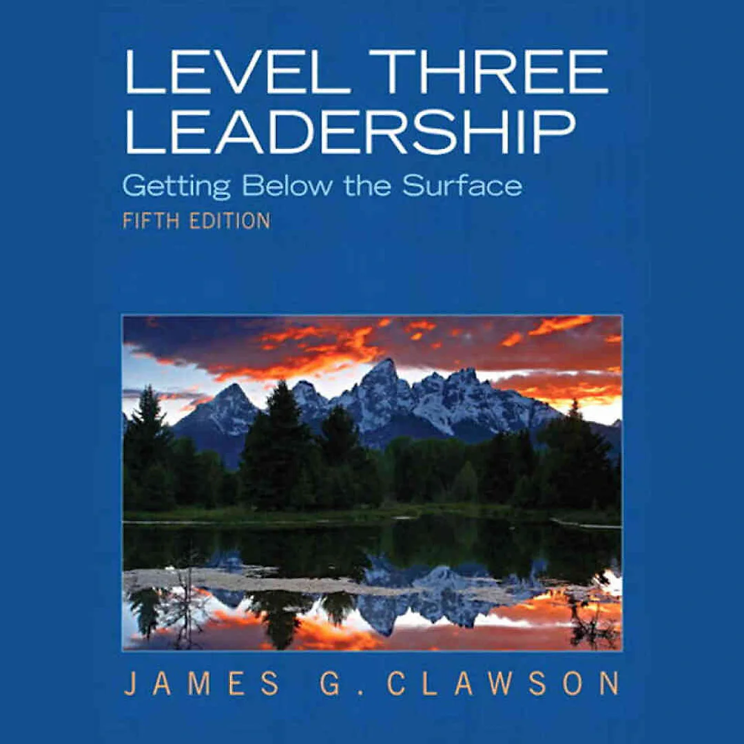 Level Three Leadership: Getting Below the Surface, 5th Edition