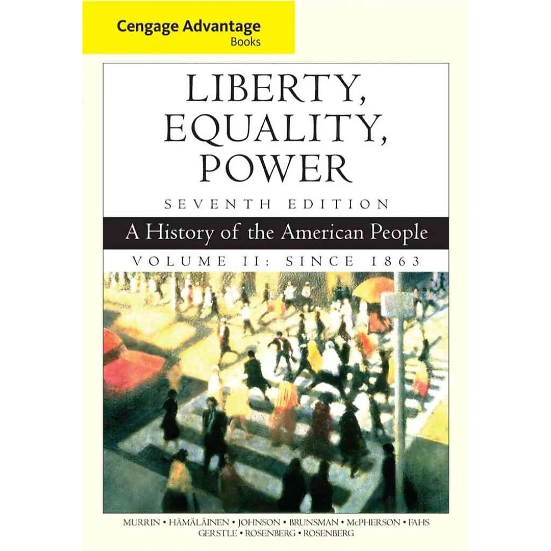 Liberty Equality Power: A History of the American People Volume 2: Since 1863 7th Edition
