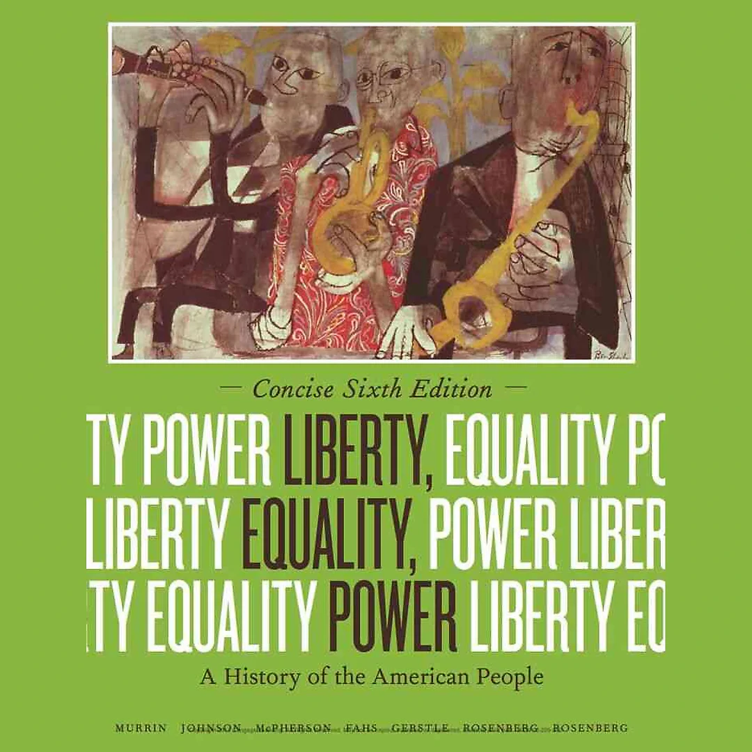 Liberty Equality Power: A History of the American People Concise 6th Edition
