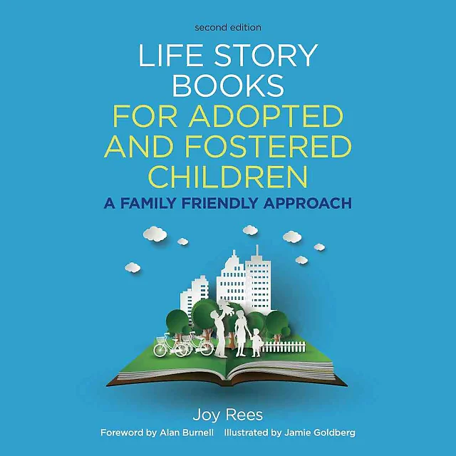 Life Story Books for Adopted and Fostered Children, Second Edition: A Family Friendly Approach