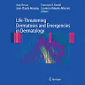 Life-Threatening Dermatoses and Emergencies in Dermatology