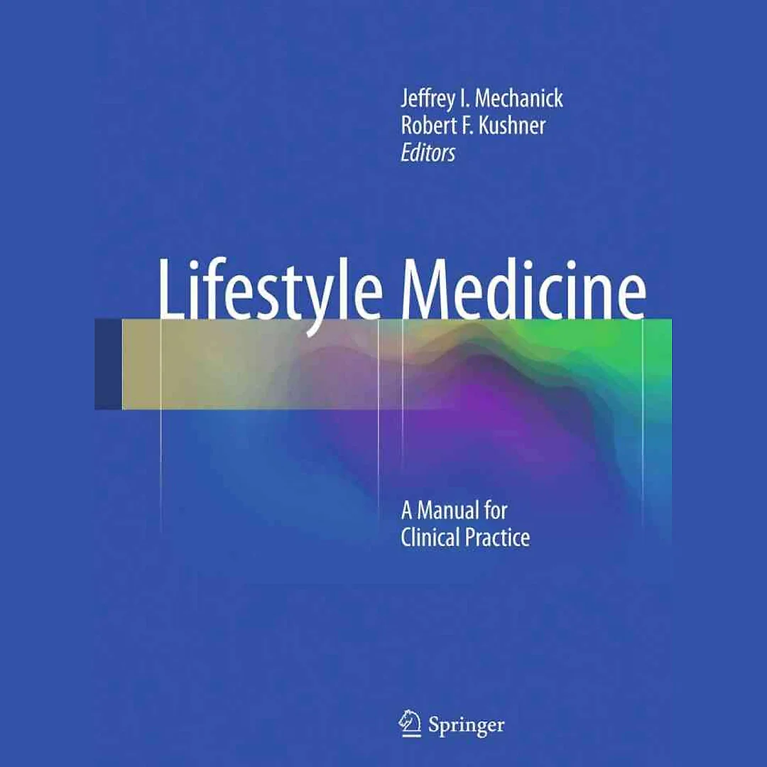 Lifestyle Medicine: A Manual for Clinical Practice